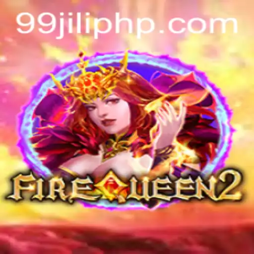 Discovering FireQueen2: A Thrilling Adventure with 99JILI