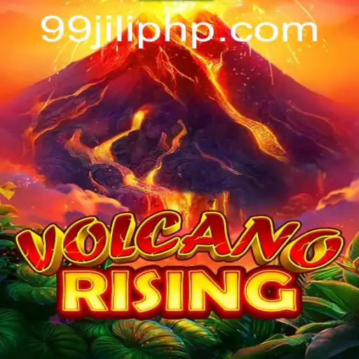 VolcanoRising: Dive into the Thrilling World of Adventure with 99JILI